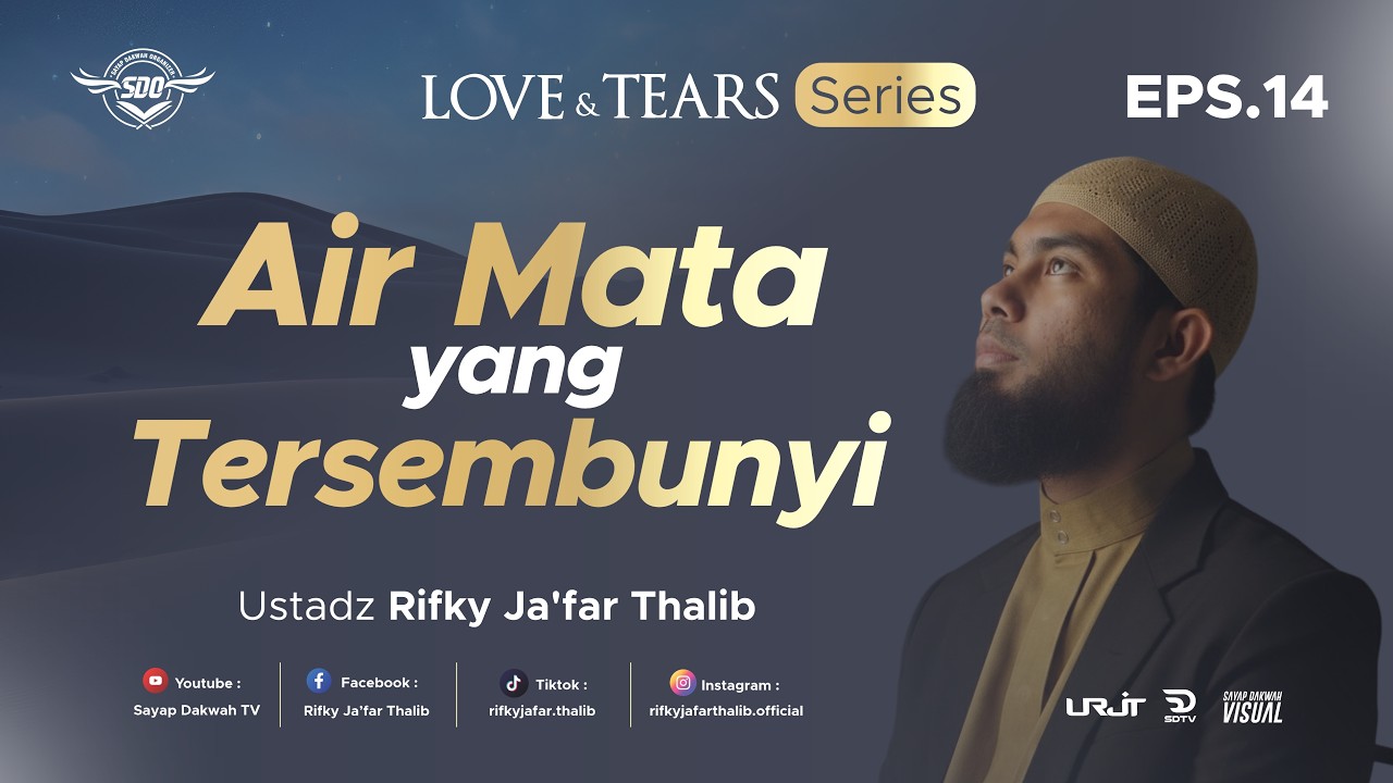 🔴AIR MATA YANG TERSEMBUNYI - Eps 14 ( Love & Tears Series ) | Ustadz Rifky Ja'far Thalib