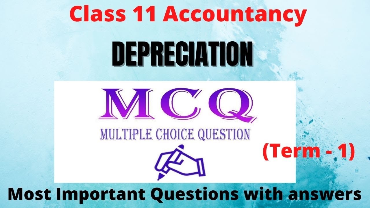 MCQ of Depreciation Class 11 Accountancy (Most Expected Questions)