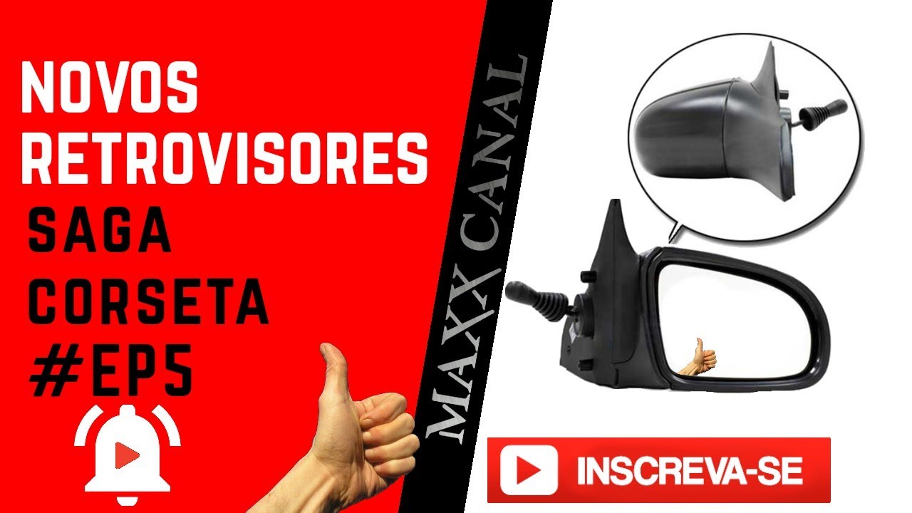 Novos retrovisores|desmontando os retrovisores do corsa para pintura|saga corseta|Maxx canal _#EP5
