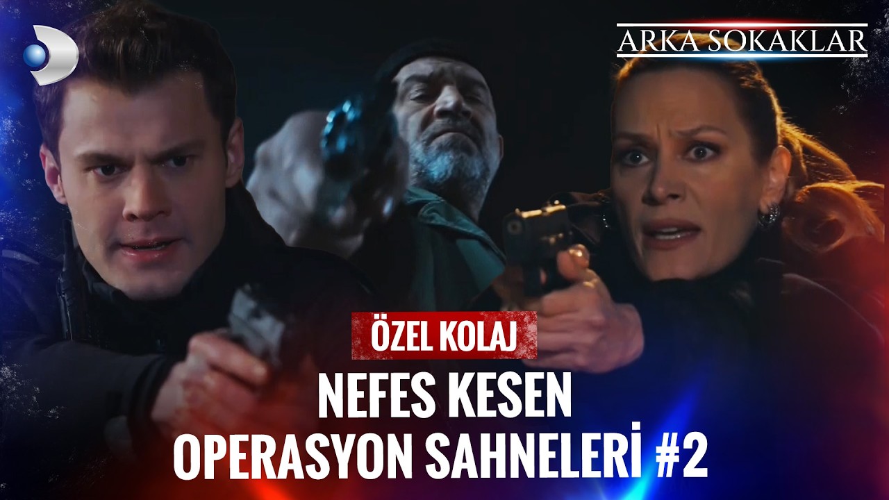 Nefes Kesen Operasyon Sahneleri #2 💥 #ArkaSokaklar Özel Kolaj