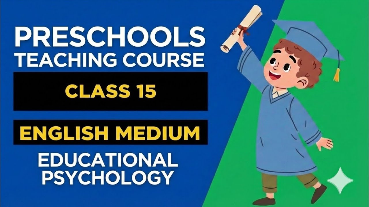 Class 15 - Preschool Teaching Course English Medium 