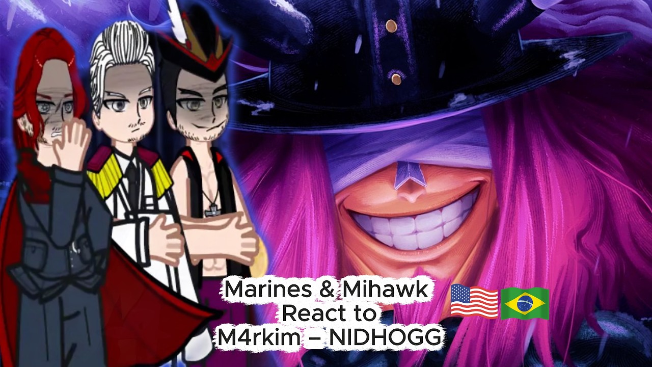 Marines & Mihawk React to M4rkim &ndash; NIDHOGG (Loki)! 🇺🇸🇧🇷 | One Piece React