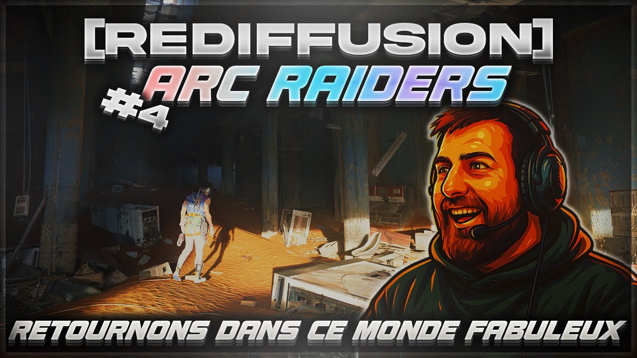 [REDIFFUSION] ARC Raiders - Retournons dans ce monde fabuleux qu'est ARC Raiders #4