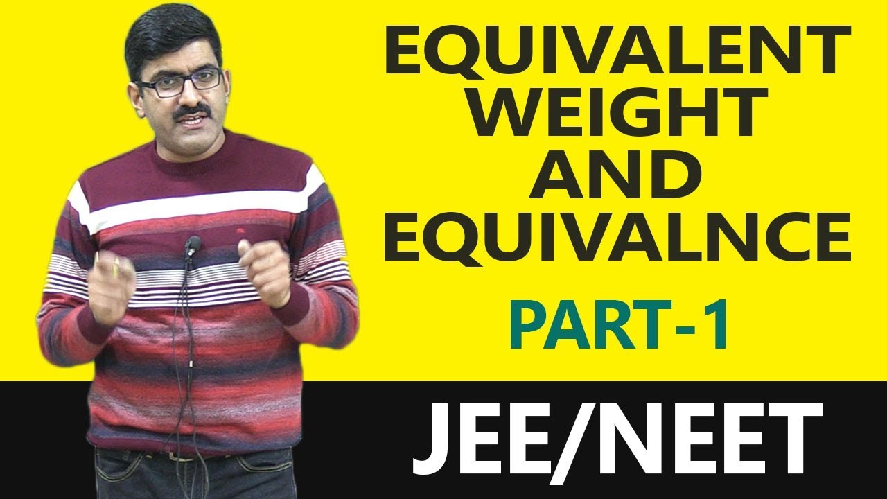 Equivalent weight and equivalence Part-1I NEET/JEE-2018