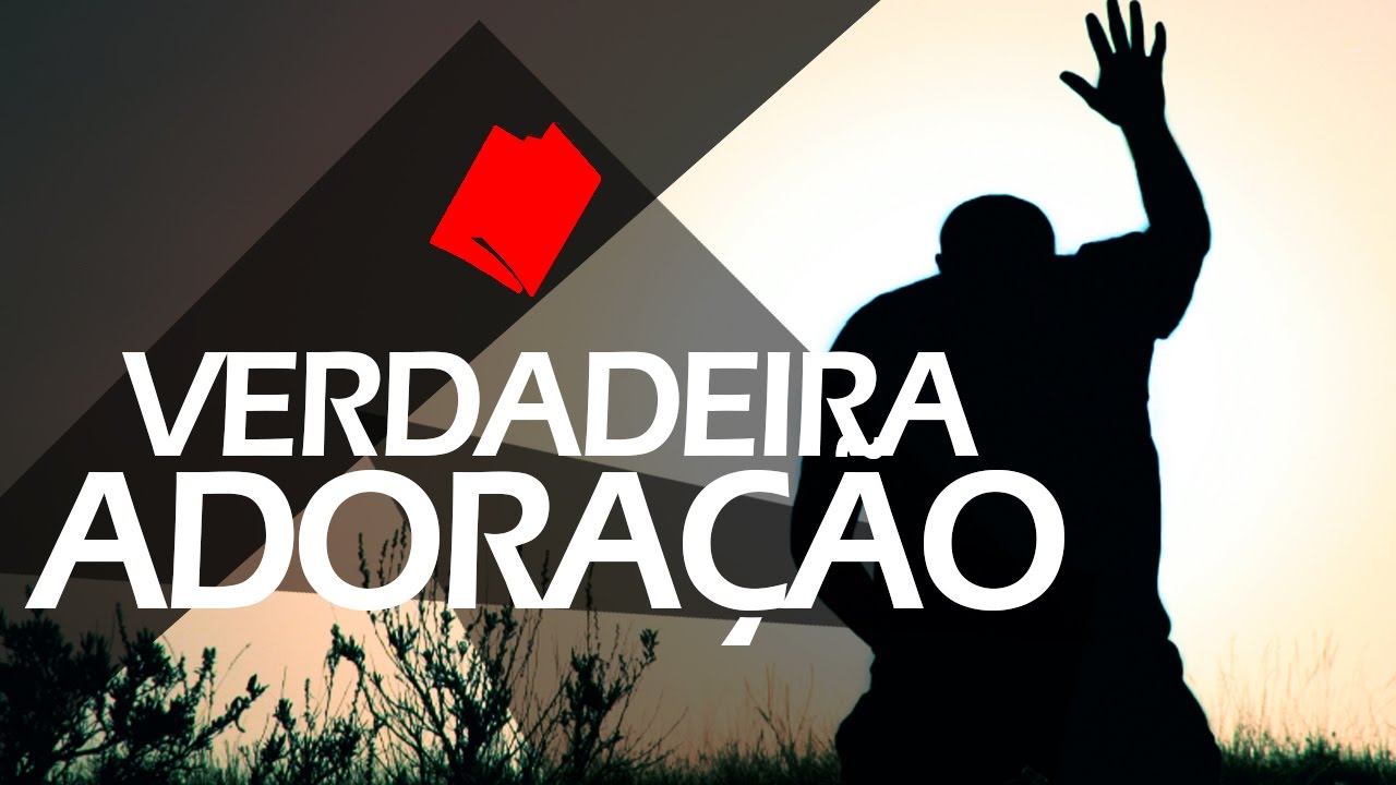 Adorando em espírito e em verdade: Três aprendizados importantes!