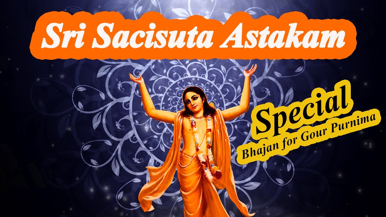 श्री शची सुताष्टकम | Sri Sacisuta Astakam | Gaura Purnima Special | Vaishnava Bhajan