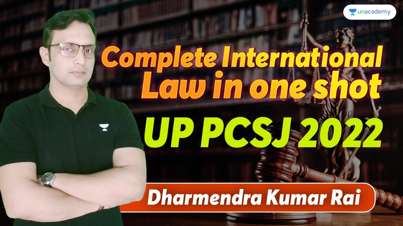 Complete International Law in one shot | UP PCSJ 2022 | Dharmendra Kumar Rai