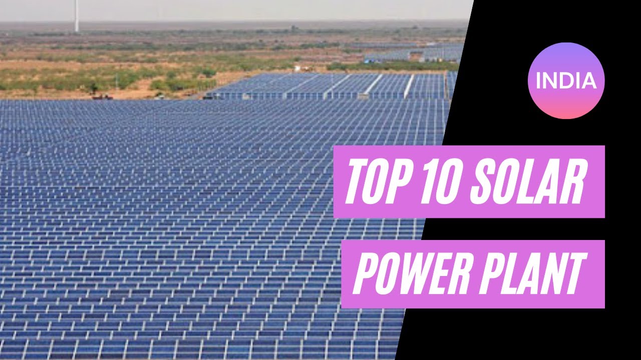 Top 10 Solar Power Plants in India | List of solar power plant in India