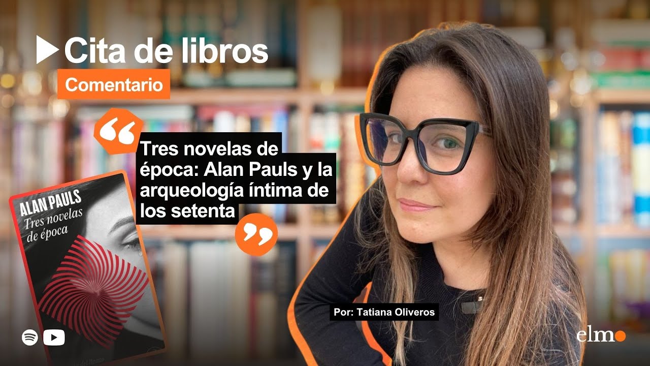 Tres novelas de &eacute;poca: Alan Pauls y la arqueolog&iacute;a &iacute;ntima de los setenta