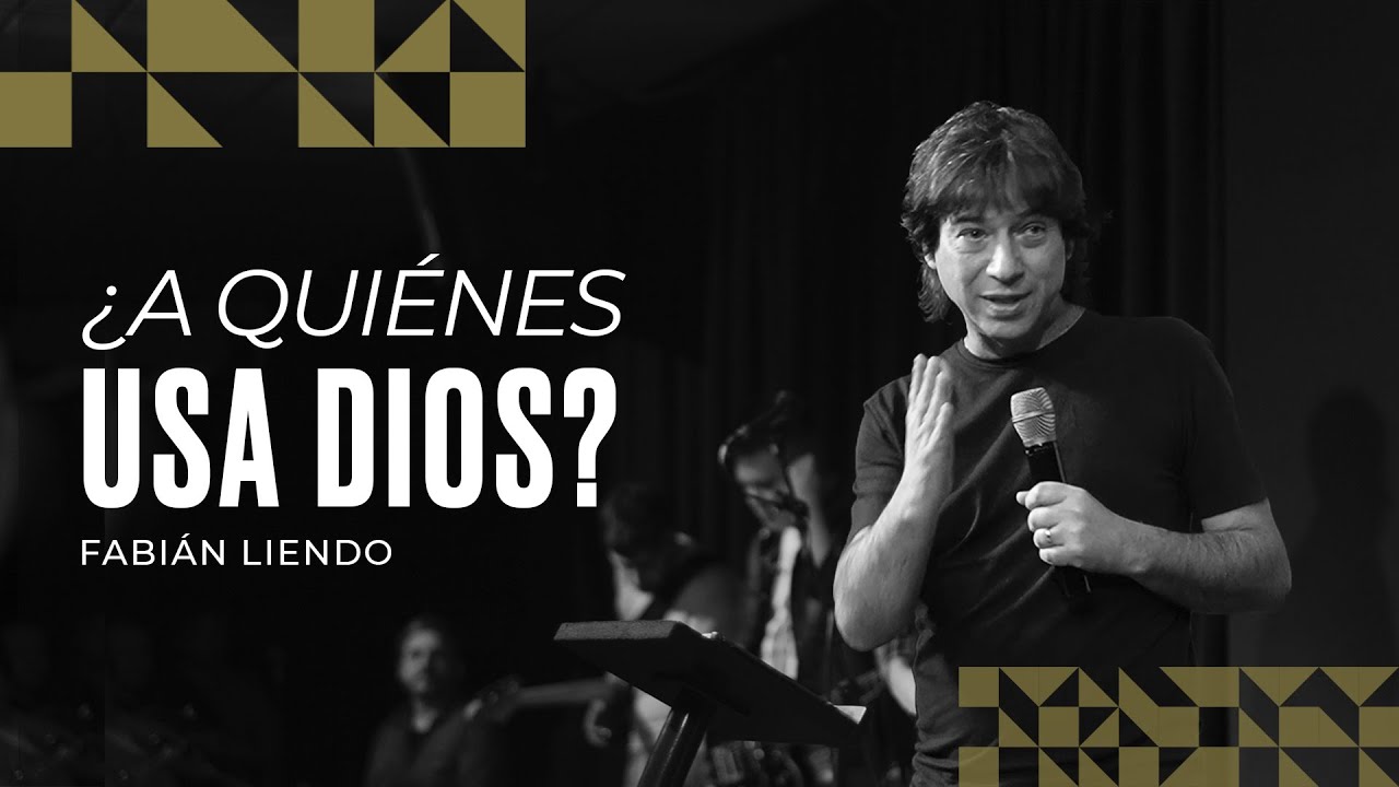 ¿A quiénes usa Dios? - Fabián Liendo - 03 03 24