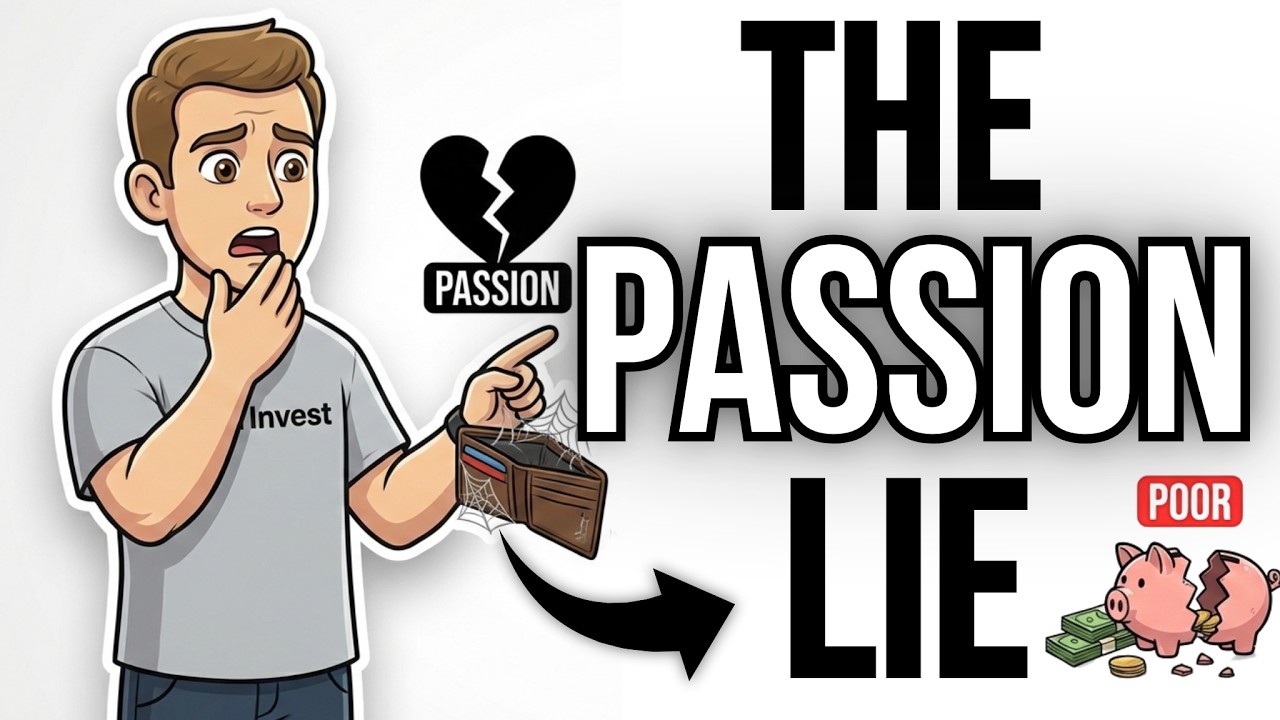 The PASSION Lie: Why following it makes you POOR