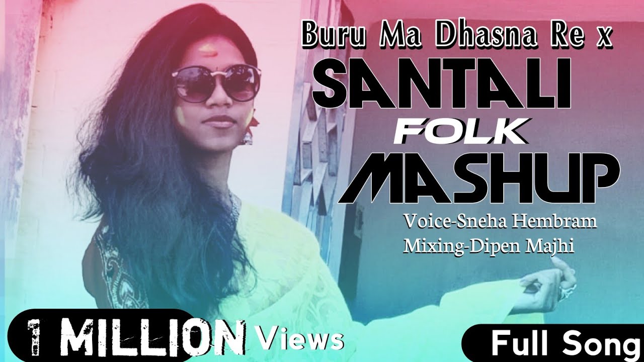 ▶Manike Mage Hite x Buru Ma Dhasna Re x SANTALI FOLK MASHUP🌸 ||Sneha Hembram||Dipen Majhi