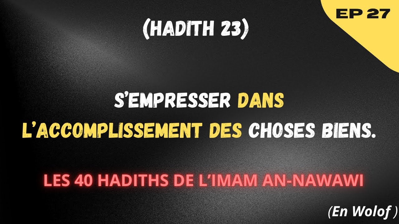 Hadith 23: S’empresser dans l’accomplissement des choses biens