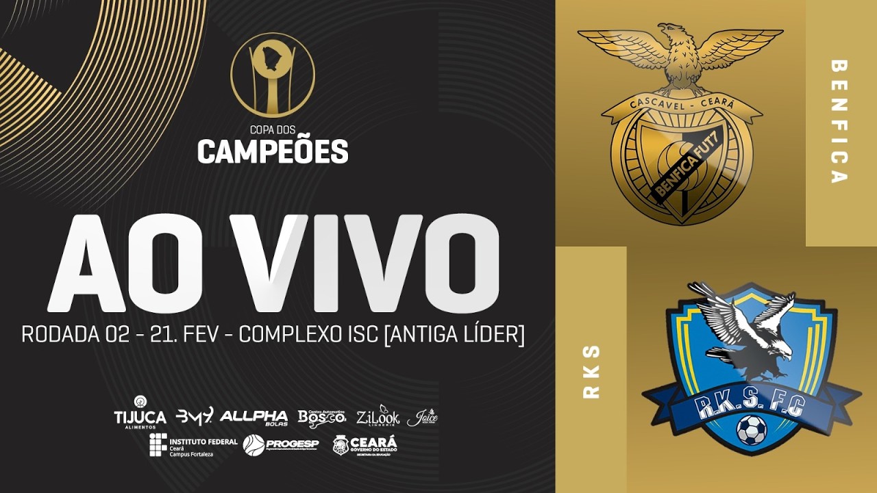BENFICA CASCAVEL X RKS FC | 2ª RODADA DA COPA DOS CAMPEÕES | AO VIVO | 21/02/2026