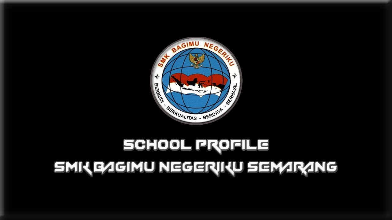 School Profile SMK BAGIMU NEGERIKU