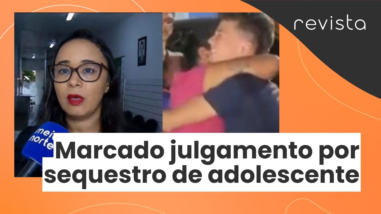 Marcado julgamento por sequestro de adolescente m Monsenhor Gil | Revista
