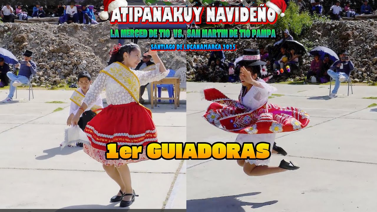 LA MERCED DE TIO VS, SAN MARTIN DE TIO PAMPA, ATIPANAKUY NAVIDEÑO 2025 LUCANAMARCA, GUIADORAS
