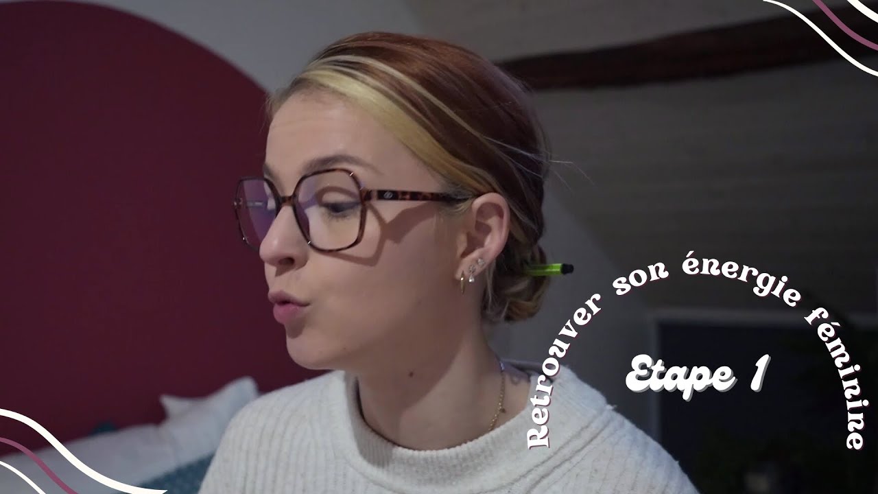 Retrouver son énergie féminine : ETAPE1