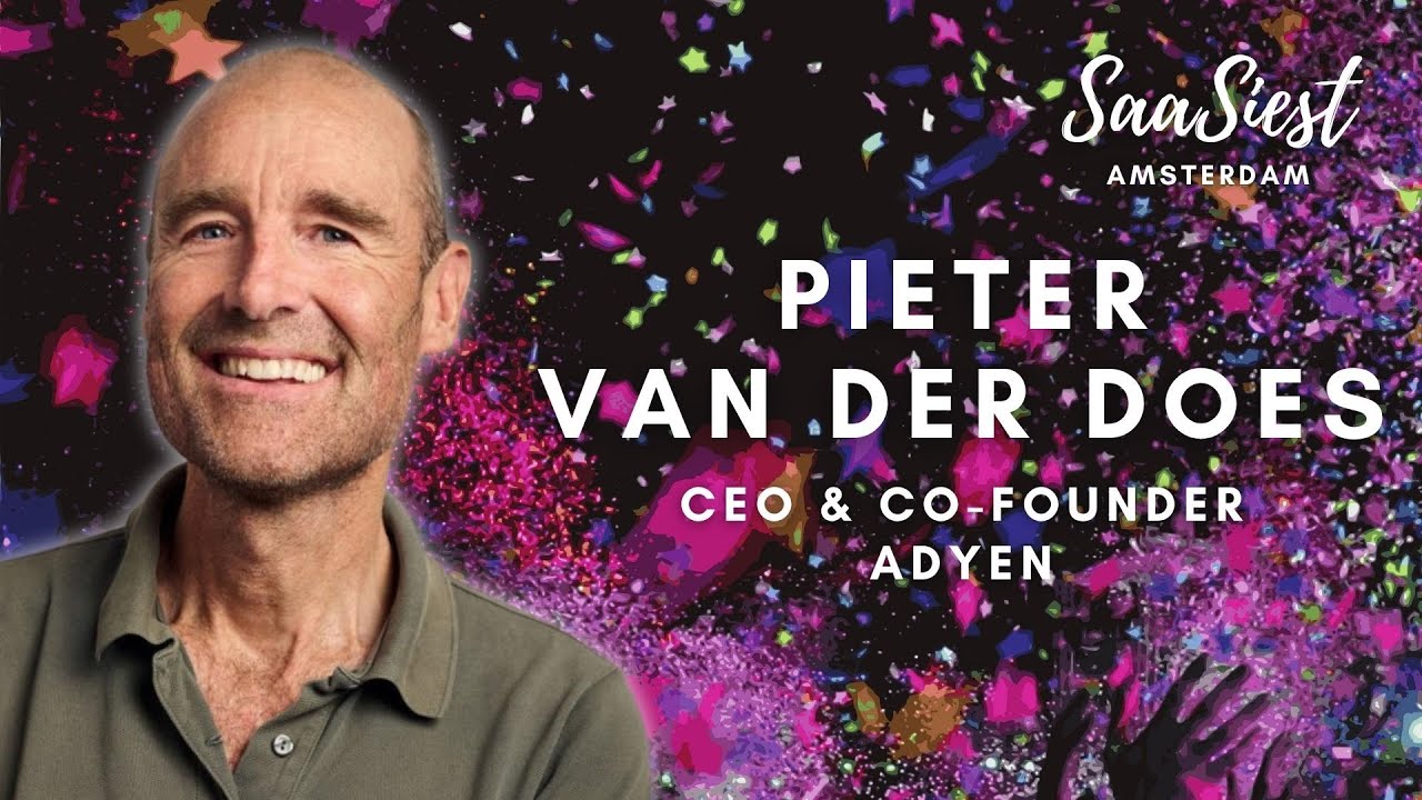 Scaling a Culture, Not Just a Product! | Pieter Van Der Does, CEO & Co-Founder, Adyen | SaaSiest