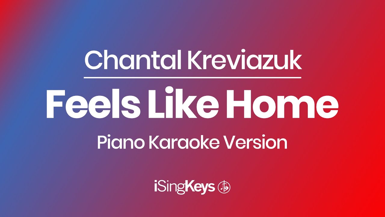 Feels Like Home - Chantal Kreviazuk - Piano Karaoke Instrumental - Original Key