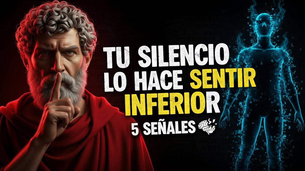 5 SEÑALES DE QUE TU SILENCIO LO HACE SENTIR INFERIOR | ESTOICISMO