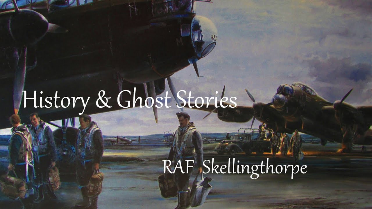 RAF Skellingthorpe - History & Ghost Stories