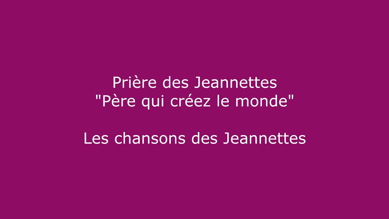 SUF: Prière des Jeannettes (Père qui créez le monde)