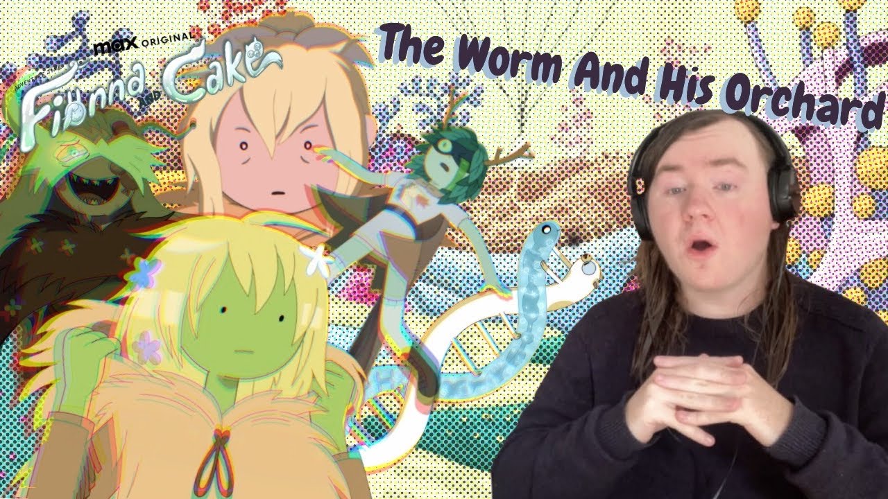 REACTION - Fionna and Cake S2E9: The Worm and his Orchard