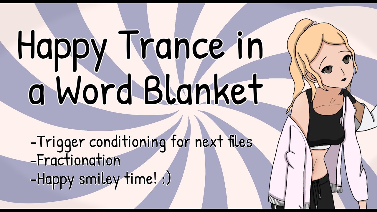 [Hypnosis] Happy Trance in a Word Blanket