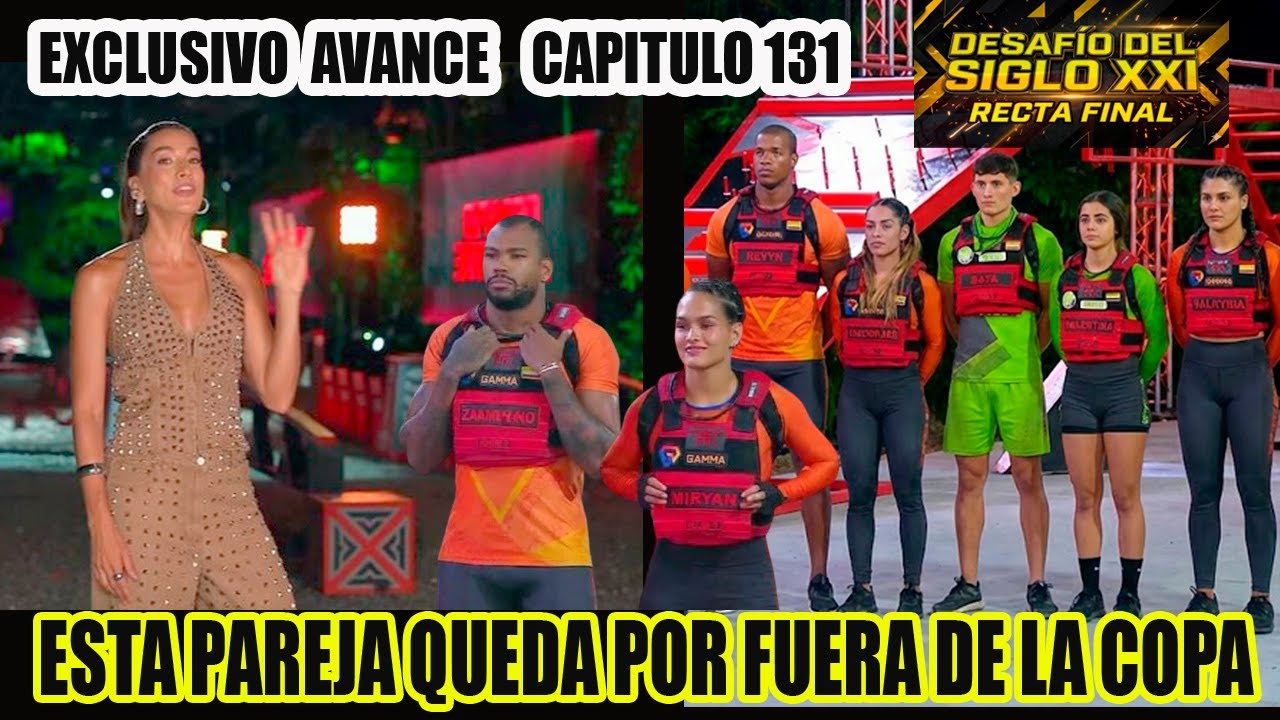 💥A UN PASO DE LA FINAL💣 DESAFIO SIGLO XXI AVANCE CAPITULO 131😭 ESTA PAREJA SE QUEDA POR FUERA