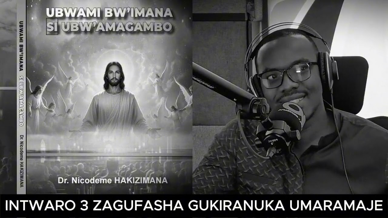INTWARO 3 ZAGUFASHA GUKIRANUKA UMARAMAJE // UBWAMI BW'IMANA SI UBW'AMAGAMBO