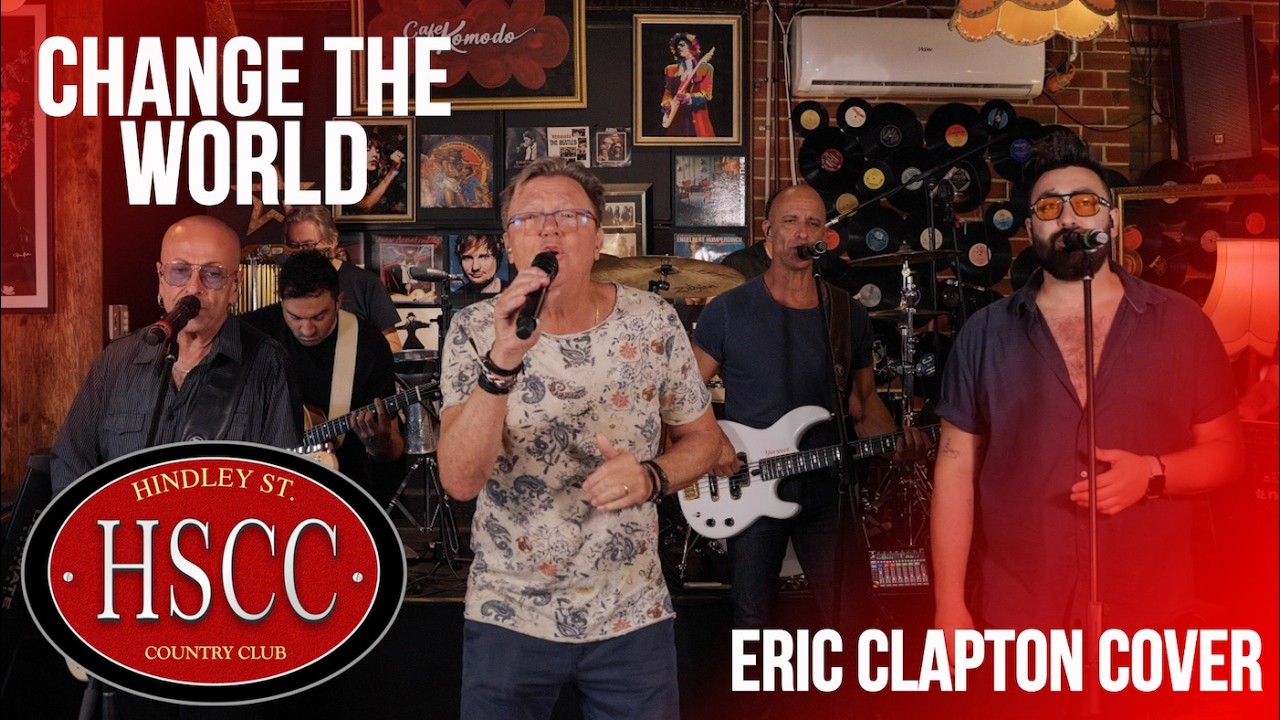 'Change The World' (ERIC CLAPTON) Cover by The HSCC