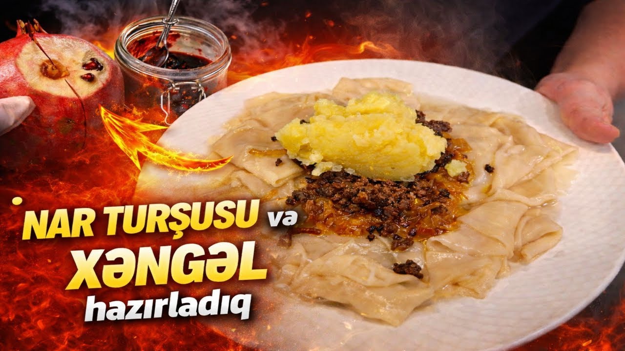 Gədəbəy xəngəli və nar turşusu - sıfırdan hazırladıq!