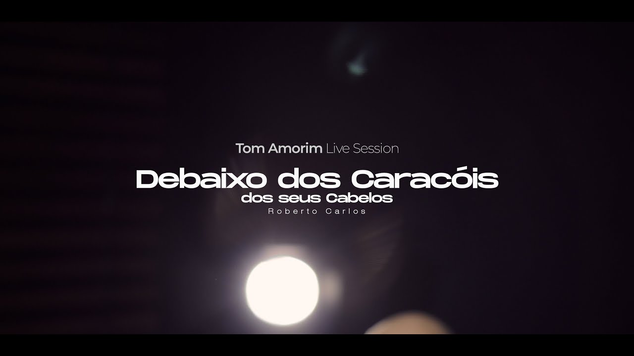 (Tom Amorim) Debaixo dos Caracóis dos seus Cabelos - Roberto Carlos Live Sessions