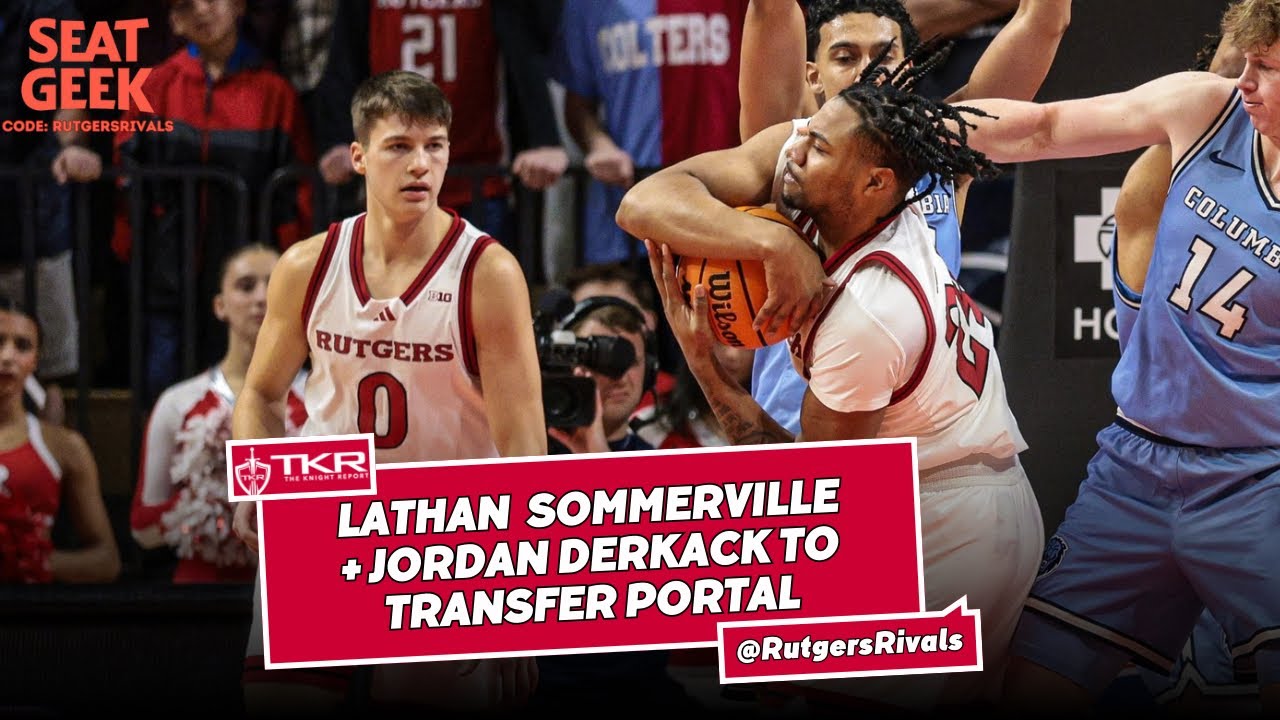 Sommerville + Derkack Portal, Where Does Rutgers Go From Here? - Rutgers Scarlet Knights Basketball