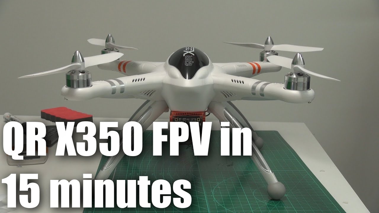 Walkera QR X350, FPV-ready in 15 minutes