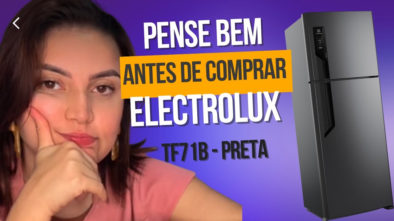 Electrolux TF71B &ndash; Review Completo da Geladeira (Design, Fun&ccedil;&otilde;es e Vale a Pena?)