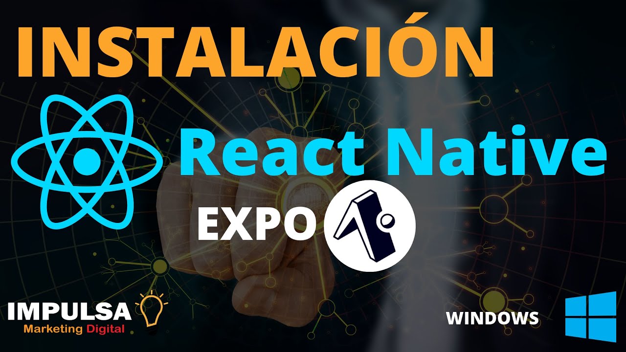 React Native y Expo | Instalar Herramientas Principales para Desarrollar | Impulsa MD