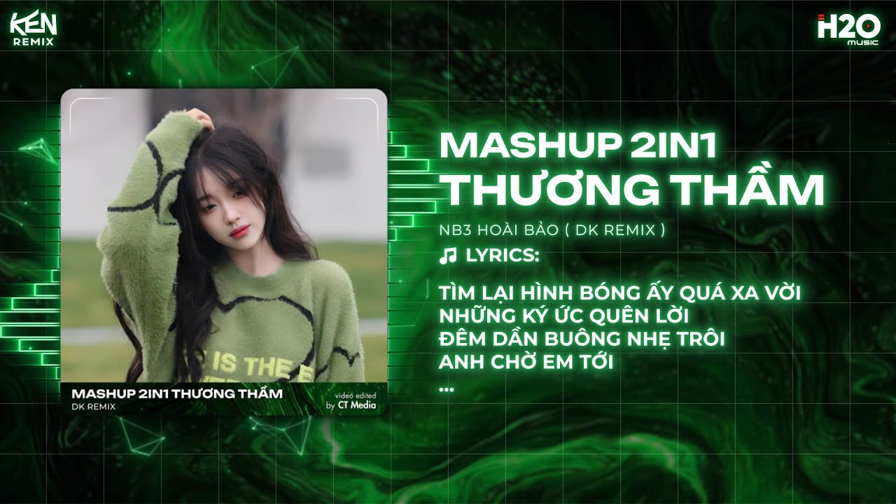 Mashup 2in1: Thương Thầm x Có Duyên Không Nợ • Cô Đơn Lênh Đênh Theo Màn Đêm Về Remix TikTok