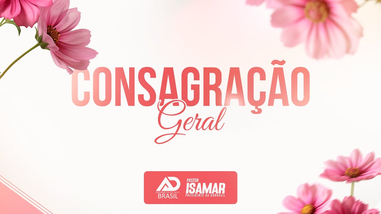 Consagração geral | ADBrasil