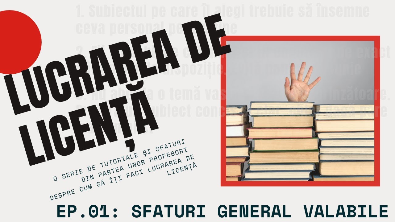 Cum se face o lucrare de licență? Ep. 01: 5 sfaturi generale