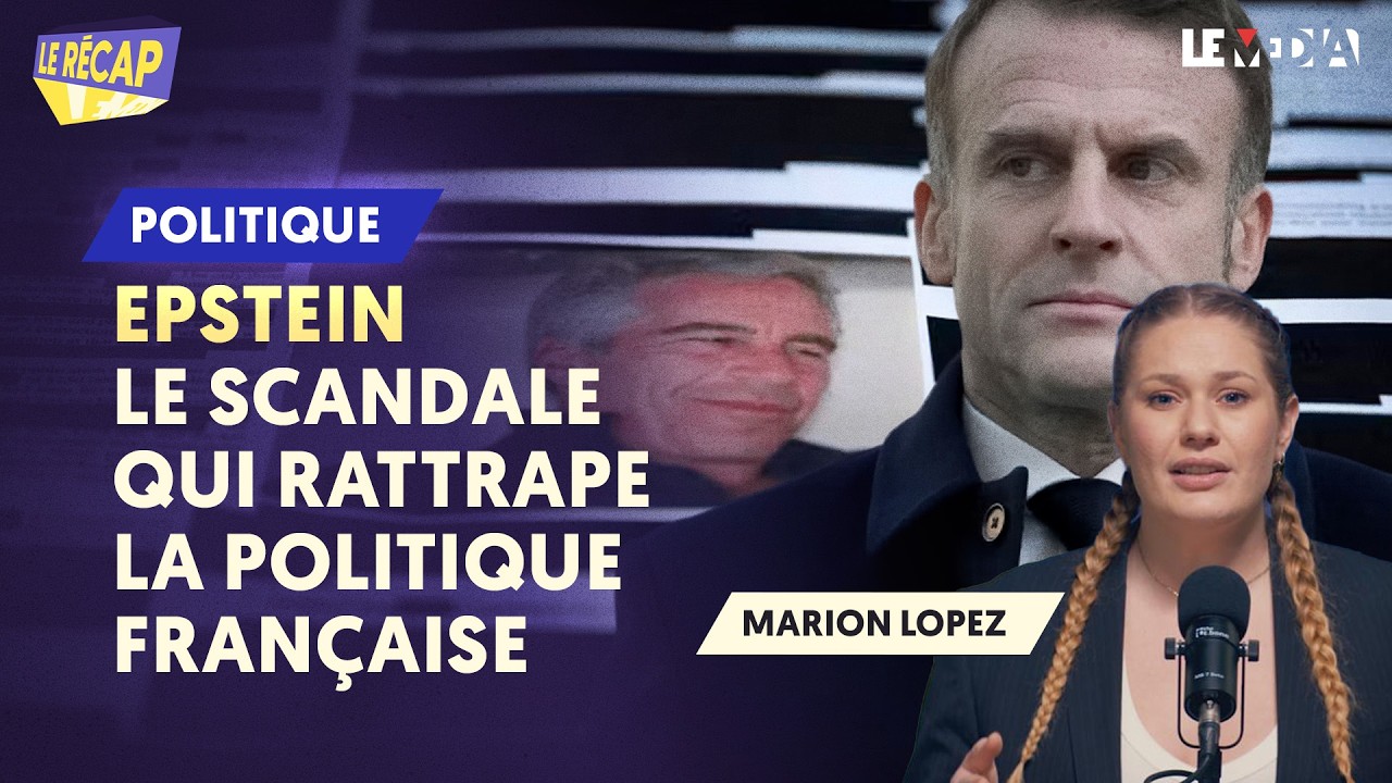 EPSTEIN : LE SCANDALE QUI RATTRAPE LA POLITIQUE FRANÇAISE
