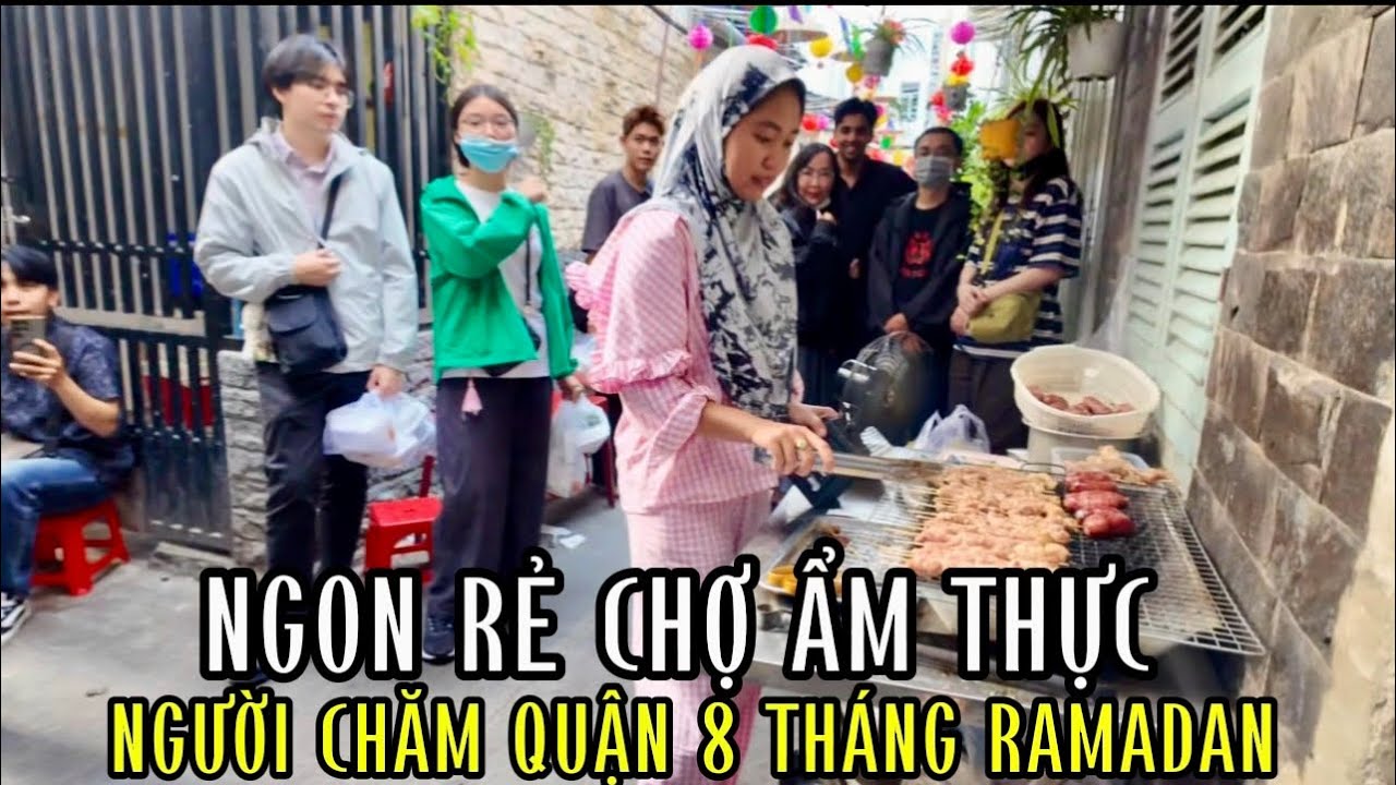 KHÁM PHÁ CHỢ HỒI GIÁO Ở SÀI GÒN, THÁNG RAMADAN 