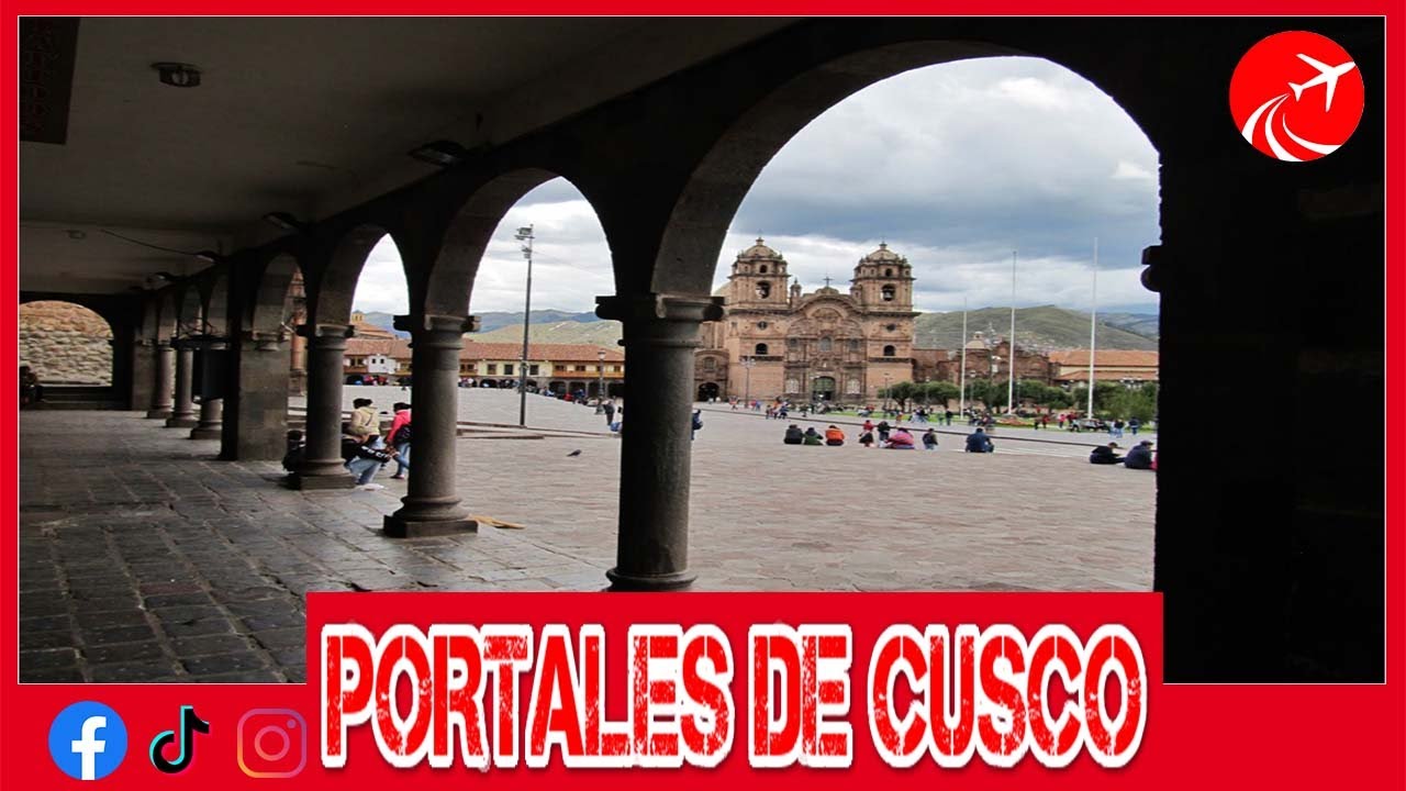 CUSCO, CUZCO, QOSQO (historia de los portales de la plaza de armas del Cusco
