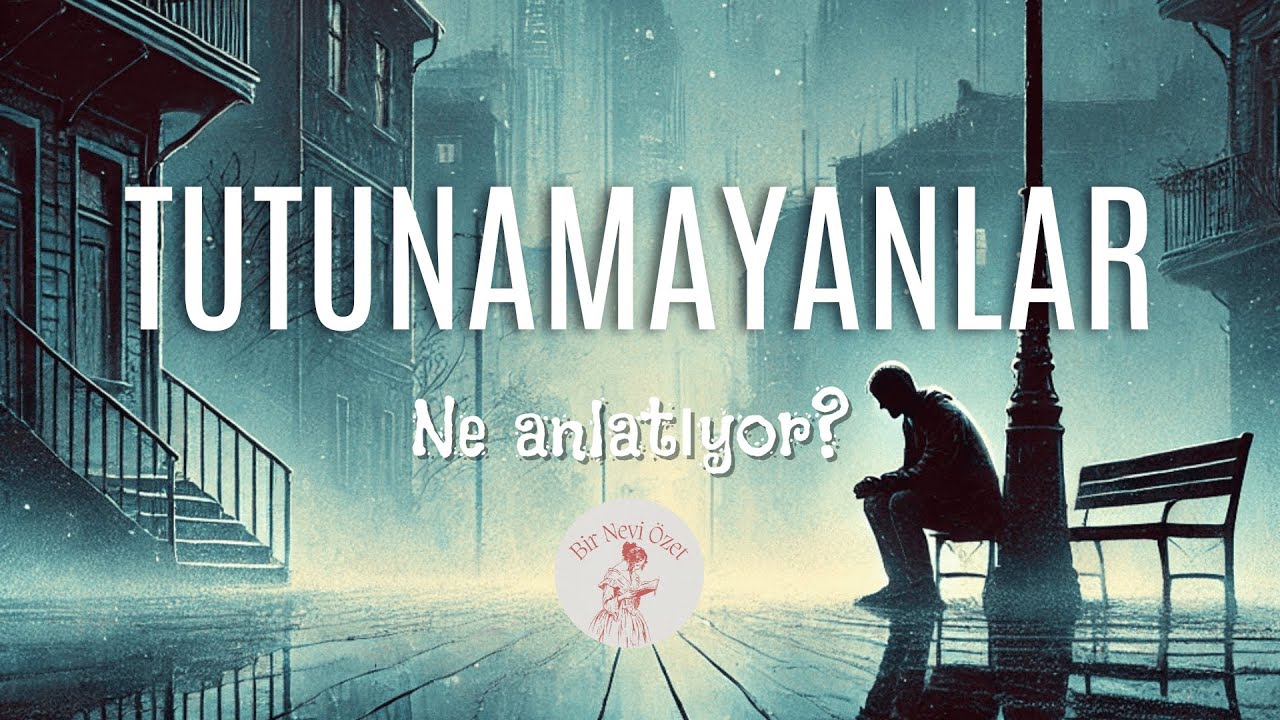 Oğuz Atay - Tutunamayanlar Ne Anlatıyor? Kitap Çerçevesi