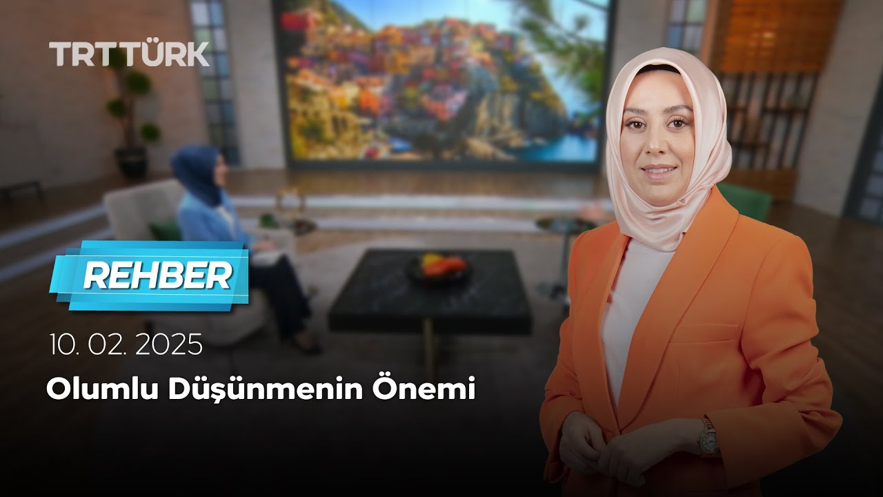 Olumlu Düşünmenin Önemi | Rehber - 10.02.2025