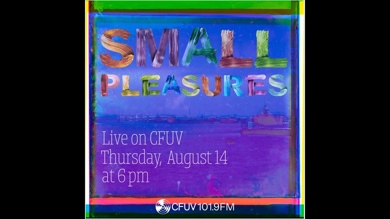 Small Pleasures &ndash; Live on CFUV 101.9 FM  Basement Closet Sessions