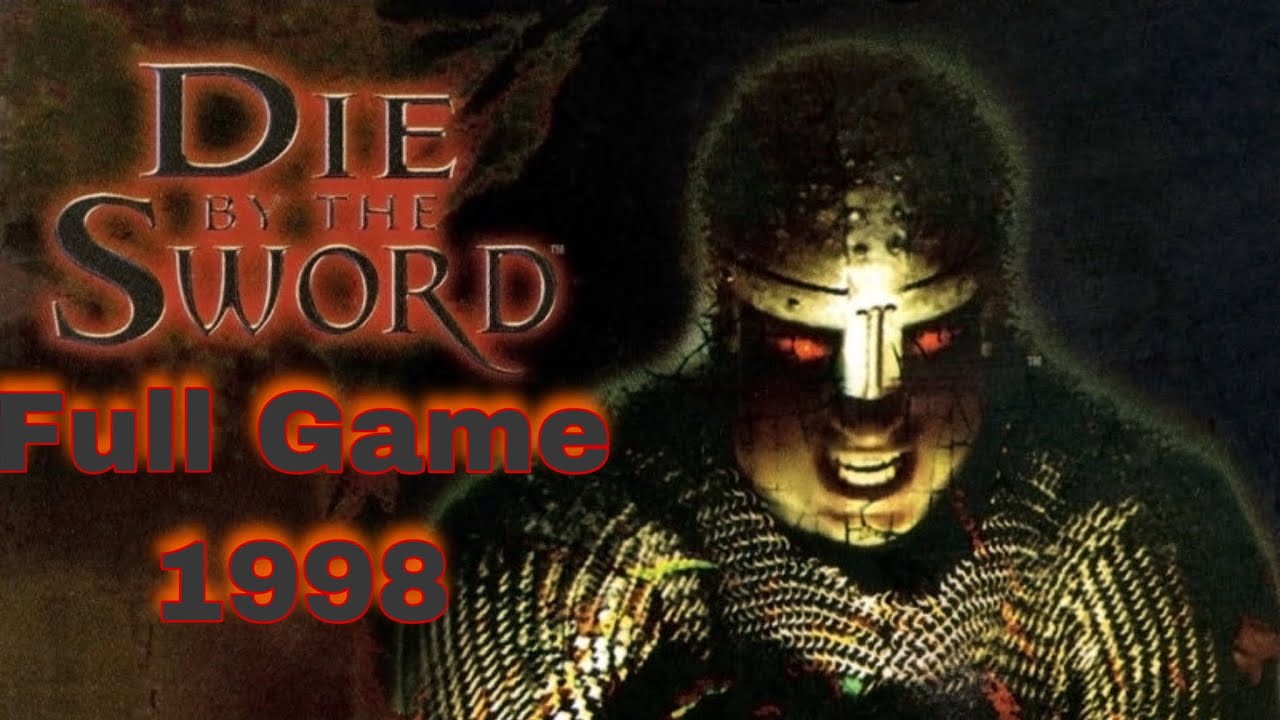 Die by the Sword Full Playthrough 2019 (1998) PC