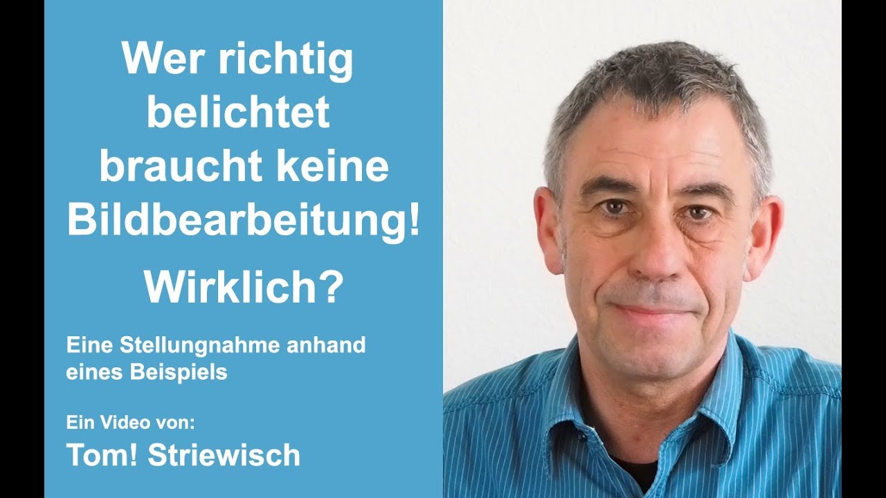 Wer richtig belichtet, der braucht keine Bildbearbeitung! Wirklich?