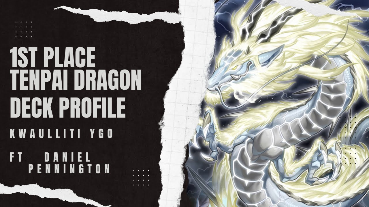 1ST PLACE TENPAI DRAGON DECK PROFILE FT DANIEL PENNINGTON